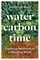 Water, Carbon, Time