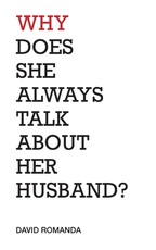 Why Does She Always Talk About Her Husband?
