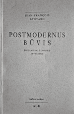 Postmodernus būvis. Šiuolaikinį žinojimą aptariant