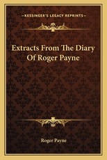 Extracts from the Diary of Roger Payne