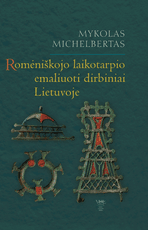 Romėniškojo laikotarpio emaliuoti dirbiniai Lietuvoje