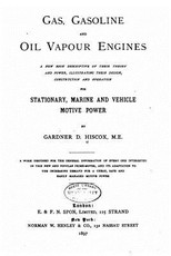 Gas, Gasoline, and Oil Vapor Engines, A New Book Descriptive of Their Theory