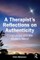 A Therapist's Reflections on Authenticity