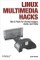 Linux Multimedia Hacks