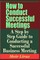 How to Conduct Successful Meetings - A Step by Step Guide to Conducting a Successful Business Meeting