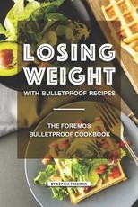 Losing Weight with Bulletproof Recipes