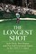 The Longest Shot