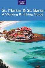 St. Martin & St. Barts: A Walking & Hiking Guide