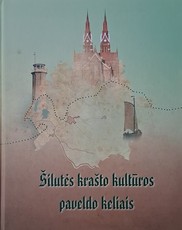 Šilutės krašto kultūros paveldo keliais