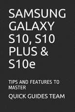 SAMSUNG GALAXY S10, S10 PLUS & S10e