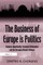 The Business of Europe is Politics