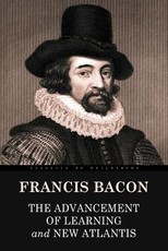 The Advancement of Learning and New Atlantis