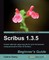 Scribus 1.3.5 Beginner's Guide