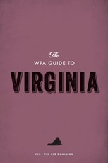 The WPA Guide to Virginia