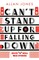 Can't Stand Up For Falling Down