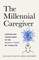 The Millenium Caregiver
