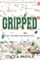 Gripped Part 1