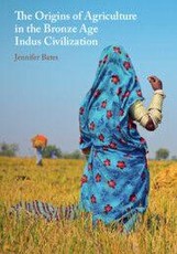 The Origins of Agriculture in the Bronze Age Indus Civilization