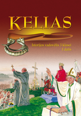Kelias. Istorijos vadovėlis 5 klasei, 1 dalis Kelias. Istorijos vadovėlis 5 klasei, 1 dalis