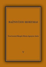 Bažnyčios mokymas. 5 knyga. Švenčiausioji Mergelė Marija išganymo darbe