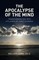 The Apocalypse of the Mind