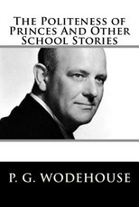 The Politeness of Princes And Other School Stories