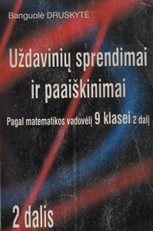 Uždavinių sprendimai ir paaiškinimai. Pagal matematikos vadovėlį 9 klasei 2 dalį