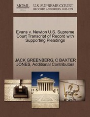 Evans V. Newton U.S. Supreme Court Transcript of Record with Supporting Pleadings