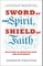 Sword of the Spirit, Shield of Faith