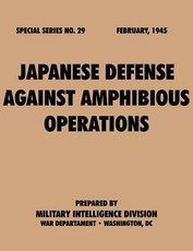 Japanese Defense Against Amphibious Operations (Special Series, no. 29)