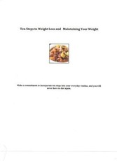 Ten Steps to Weight Loss and Maintaining Your Weight