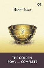 The Golden Bowl - Complete