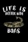 Life Is Better With Boas
