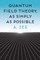 Quantum Field Theory, as Simply as Possible