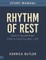 Rhythm of Rest Study Manual