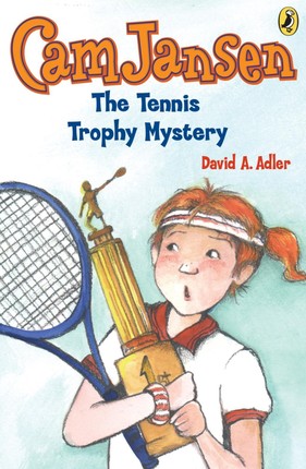 Cam Jansen: The Tennis Trophy Mystery #23