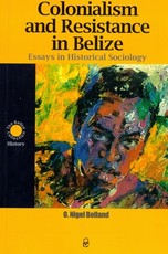 Colonialism and Resistance in Belize