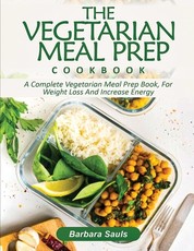 The Vegetarian Meal Prep Cookbook