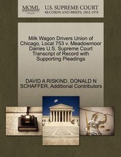 Milk Wagon Drivers Union of Chicago, Local 753 V. Meadowmoor Dairies U.S. Supreme Court Transcript of Record with Supporting Pleadings