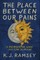 The Place Between Our Pains