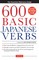 600 Basic Japanese Verbs