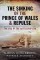 Sinking of the Prince of Wales & Repulse