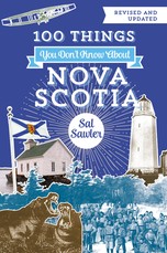 100 Things You Don't Know about Nova Scotia