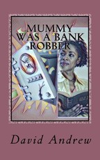 Mummy was a Bank Robber