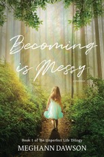 Becoming is Messy