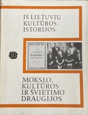 Iš lietuvių kultūros istorijos. Mokslo, kultūros ir švietimo draugijos. VIII tomas