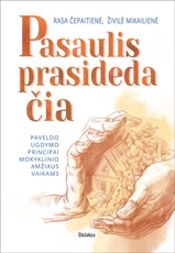 Pasaulis prasideda čia: paveldo ugdymo principai mokyklinio amžiaus vaikams