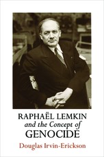 RaphaÃ«l Lemkin and the Concept of Genocide