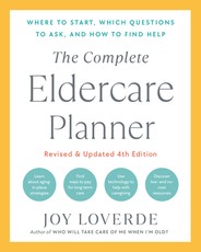 The Complete Eldercare Planner, Revised and Updated 4th Edition