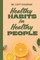 Healthy habits for healthy people